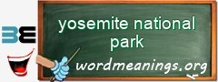 WordMeaning blackboard for yosemite national park